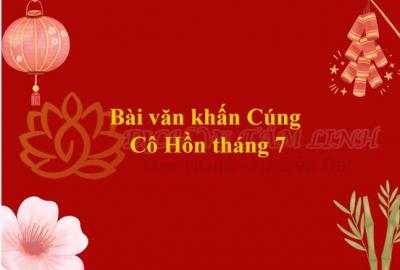 Bài văn khấn Cúng Cô Hồn tháng 7 năm 2025 đầy đủ, chi tiết