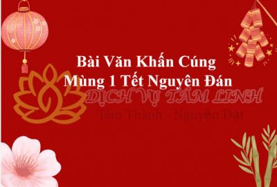 Bài Văn Khấn Cúng Mùng 1 Tết Nguyên Đán